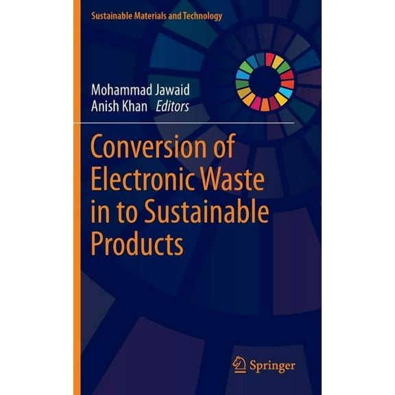 Sustainable Materials and Technology Conversion of Electronic Waste in to Sustainable Products, (Hardcover)