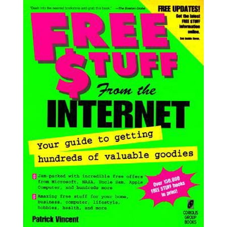 FREE $TUFF from the Internet: Your Guide to Getting Hundreds of Valuable Goodies [Paperback - Used]