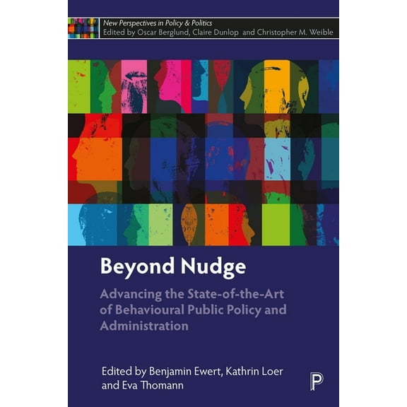 New Perspectives in Policy and Politics Beyond Nudge: Advancing the State-Of-The-Art of Behavioural Public Policy and Administration, (Hardcover)