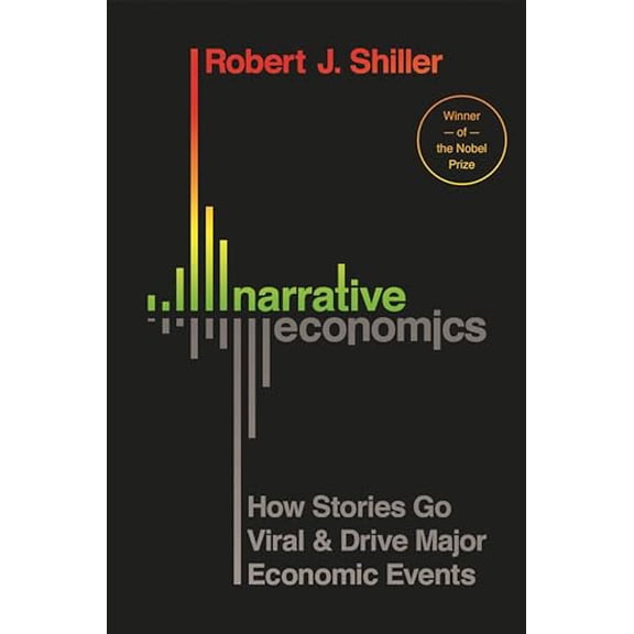 Pre-Owned Narrative Economics: How Stories Go Viral and Drive Major Economic Events (Hardcover) 0691182299 9780691182292