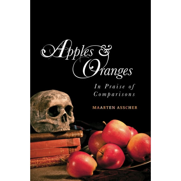 Apples and Oranges: In Praise of Comparisons, (Paperback)
