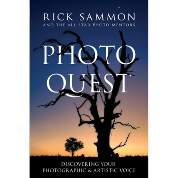 Pre-Owned Photo Quest: Discovering Your Photographic & Artistic Voice (Paperback) by Rick Sammon