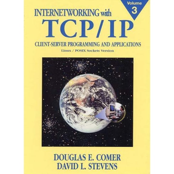 Pre-Owned Internetworking with TCP/IP, Vol. III: Client-Server Programming and Applications, Linux/Posix (Paperback) by Douglas Comer, David Stevens