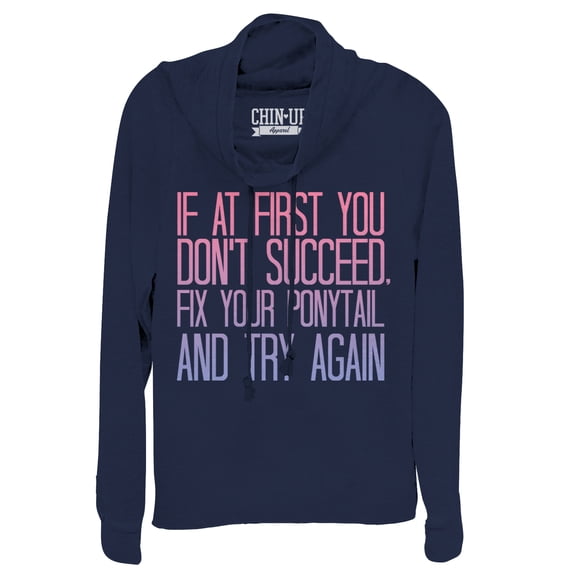 Junior's CHIN UP Fix Your Ponytail and Succeed Cowl Neck Sweatshirt Navy Blue X Small