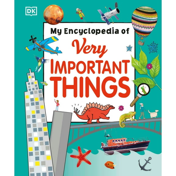 Pre-Owned My Encyclopedia of Very Important Things: For Little Learners Who Want to Know Everything (Hardcover) 146544968X 9781465449689