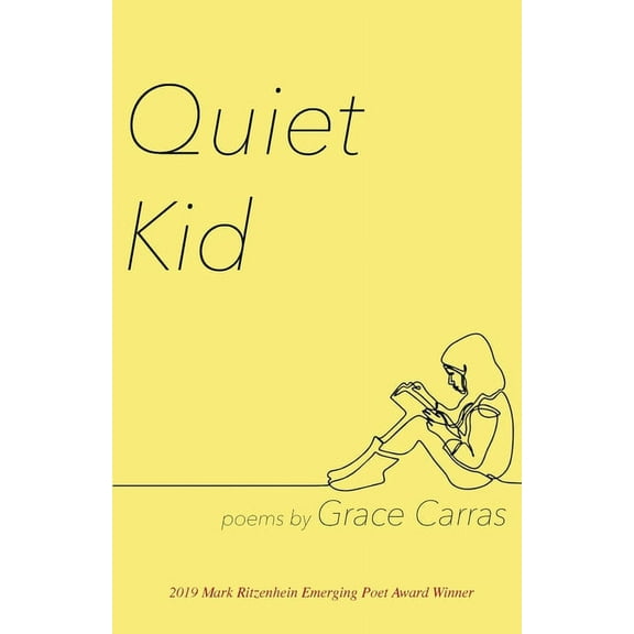 Quiet Kid: 2019 Mark Ritzenhein Emerging Poet Award Winner (Paperback)