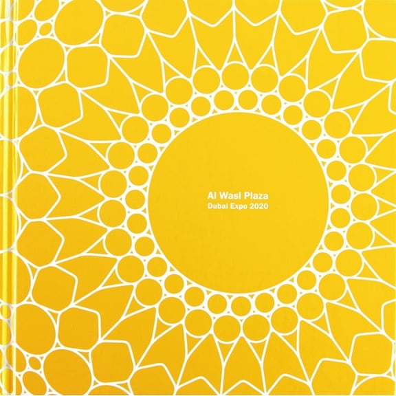 Al Wasl Plaza: Dubai Expo 2020 (Hardcover)