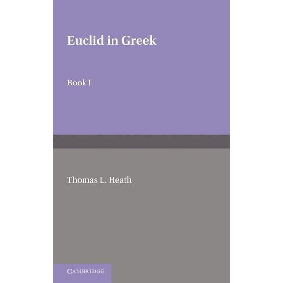 Euclid in Greek: Volume 1: Book I, (Paperback)