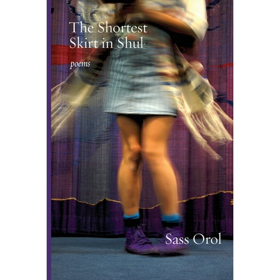 Jewish Poetry Project: The Shortest Skirt in Shul (Paperback)