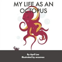 My Life: MY LIFE AS AN OCTOPUS : Book 2 (Series #2) (Hardcover)
