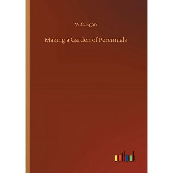 Making a Garden of Perennials (Paperback)