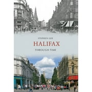Through Time: Halifax Through Time (Paperback)