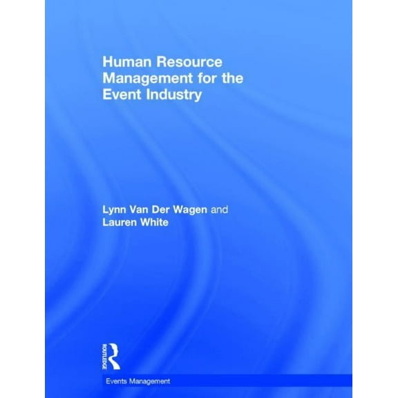 Events Management Human Resource Management for the Event Industry, (Hardcover)