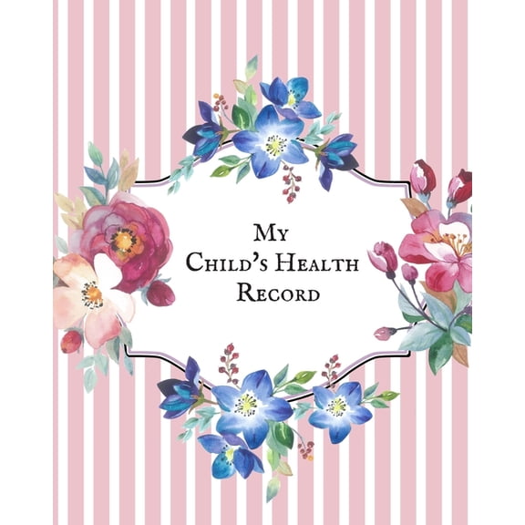 My child's Health Record: Child's Medical History To do Book, Baby 's Health keepsake Register & Information Record Log,, (Paperback)