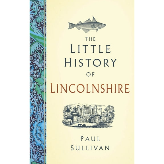 Little History of The Little History of Lincolnshire, (Hardcover)