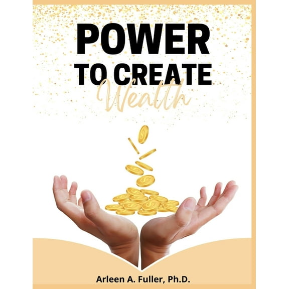 Power to Create Wealth, (Paperback)