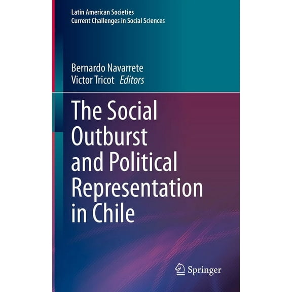 Latin American Societies The Social Outburst and Political Representation in Chile, (Hardcover)