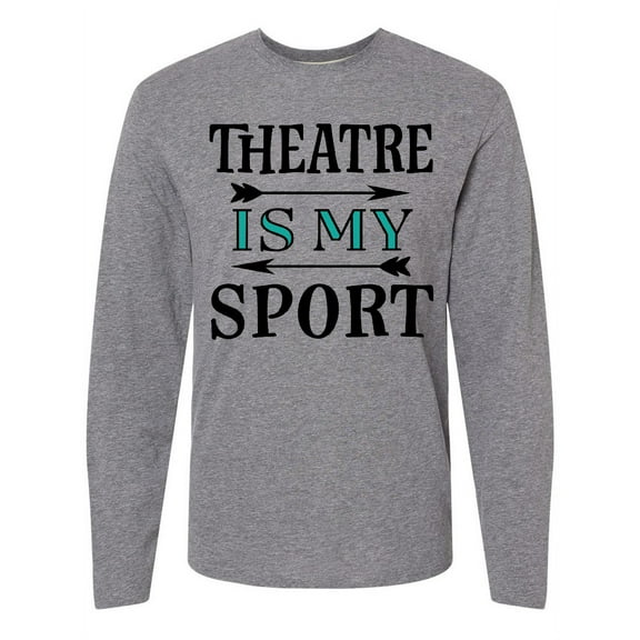 Inktastic Theatre is My Sport Drama Acting Long Sleeve T-Shirt