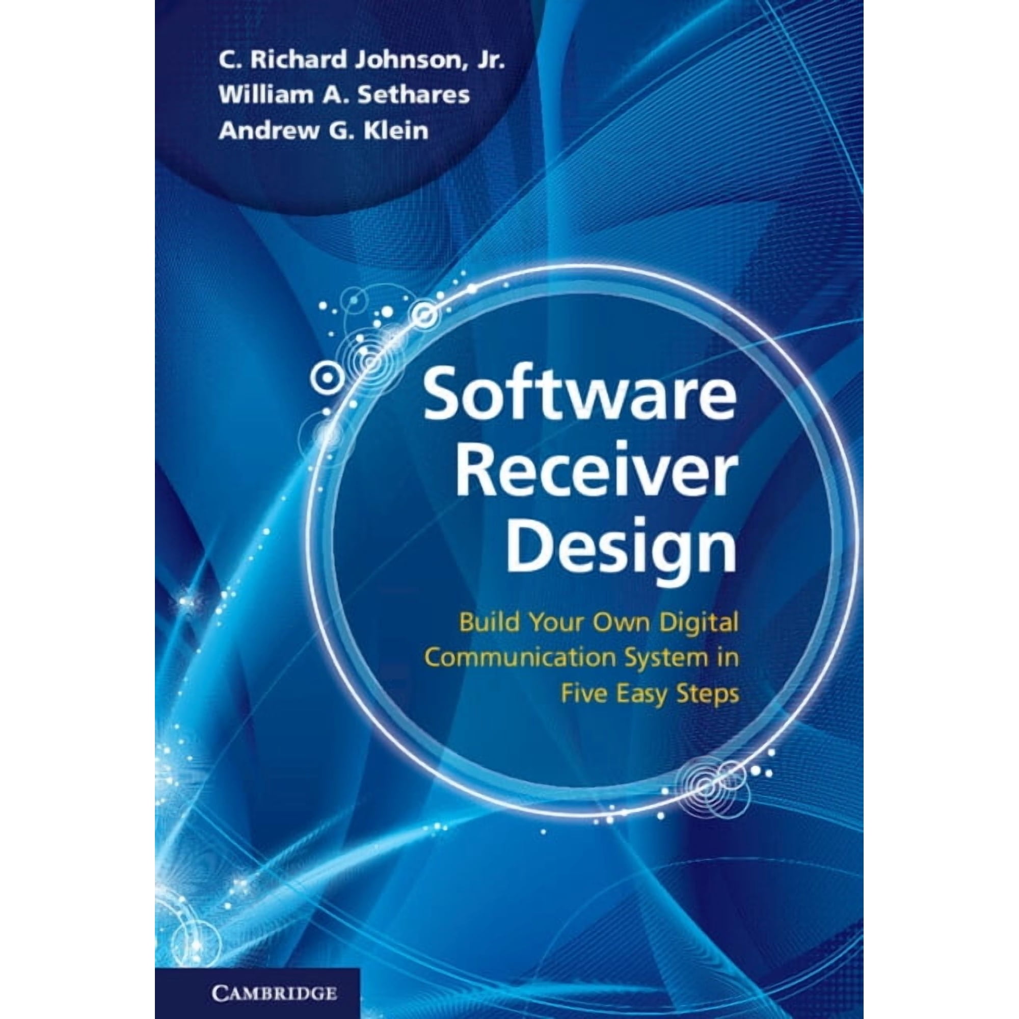 Software Receiver Design: Build Your Own Digital Communications System in Five Easy Steps (Hardcover)