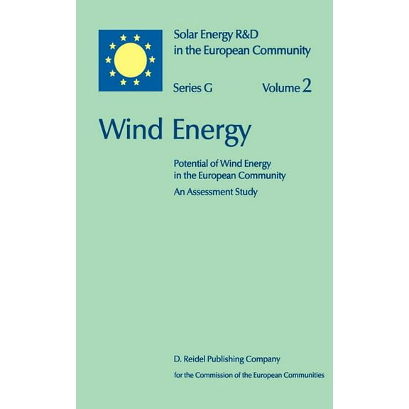 Solar Energy R&d in the EC Series G: Wind Energy: Potential of Wind Energy in the European Community an Assessment Study, Book 2, (Hardcover)