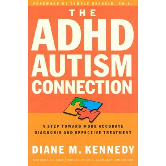 Pre-Owned The Adhd-Autism Connection: A Step Toward More Accurate Diagnoses and Effective Treatments (Paperback 9781578564989) by Diane Kennedy