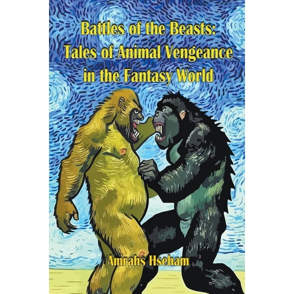Battles of the Beasts: Tales of Animal Vengeance in the Fantasy World (Paperback)
