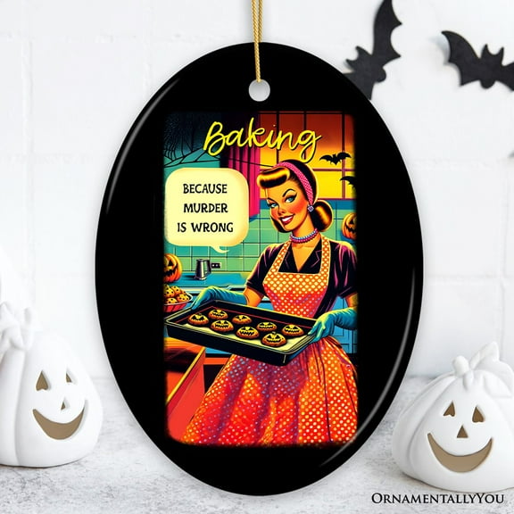 Baking Because Murder is Wrong Ceramic Ornament, Vintage Quirky Spooky Humor for Halloween Tree Decor