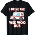 thumbnail image 1 of Camiseta de Paramedico: Conduzco la Ambulancia ¡Wee Woo!, 1 of 7