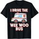 thumbnail image 1 of Camiseta de Paramedico: Conduzco la Ambulancia ¡Wee Woo!, 1 of 7