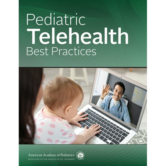 Pediatric Telehealth Best Practices, (Paperback)