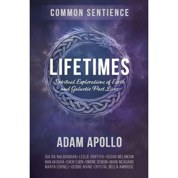 Common Sentience Lifetimes: Spiritual Explorations of Earth and Galactic Past Lives, Book 17, (Paperback)