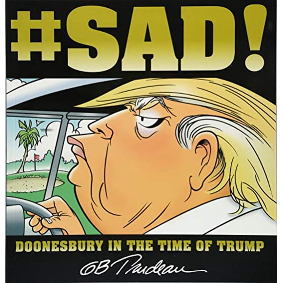 SAD!: Doonesbury au Temps de Trump