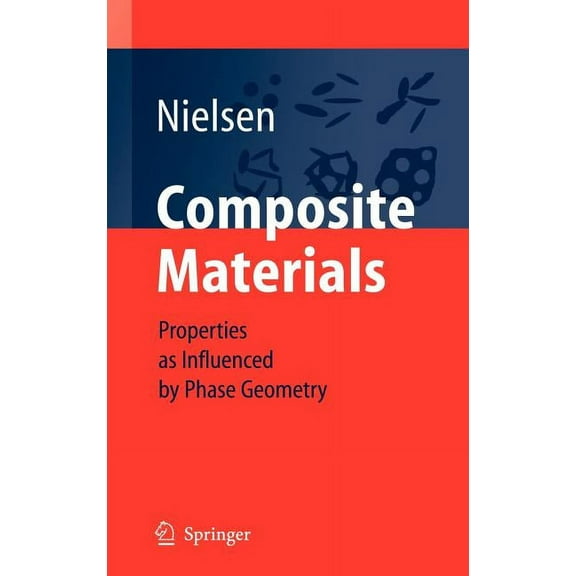 Composite Materials: Properties as Influenced by Phase Geometry, (Hardcover)
