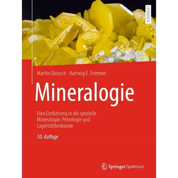 Mineralogie: Eine Einführung in Die Spezielle Mineralogie, Petrologie Und Lagerstättenkunde, (Hardcover)