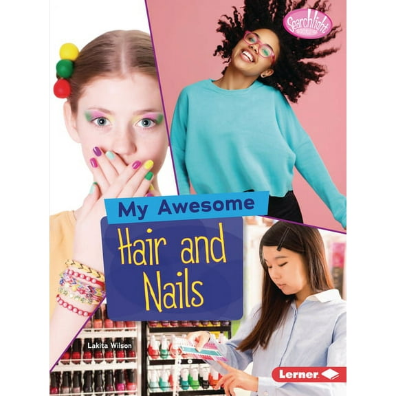 Searchlight Books (Tm) -- My Style: My Awesome Hair and Nails (Paperback)