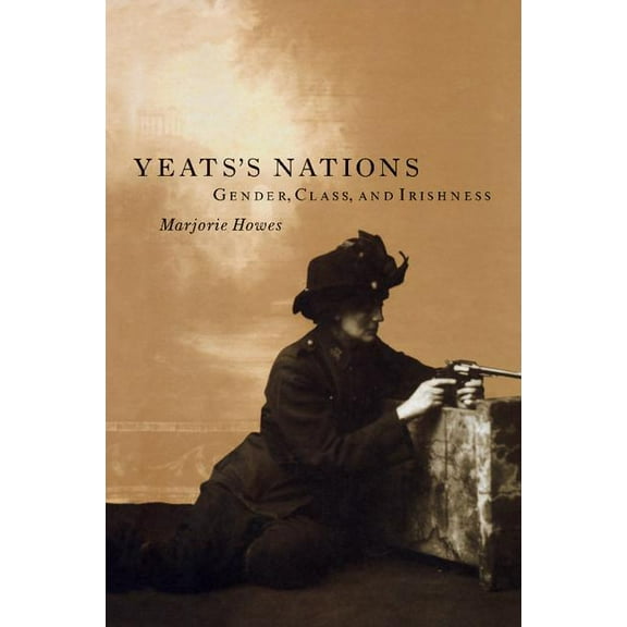 Yeats's Nations: Gender, Class, and Irishness, (Paperback)