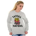 thumbnail image 4 of Taters Before Haters French Fries Sweatshirt for Men or Women Brisco Brands X, 4 of 6