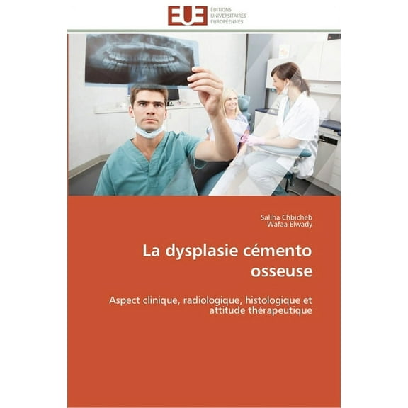 Omn.Univ.Europ.: La dysplasie cémento osseuse (Paperback)