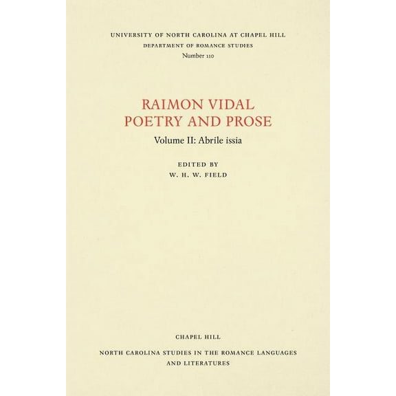 North Carolina Studies in the Romance La Raimon Vidal, Poetry and Prose: Volume II: Abrile Issia, Book 110, (Paperback)