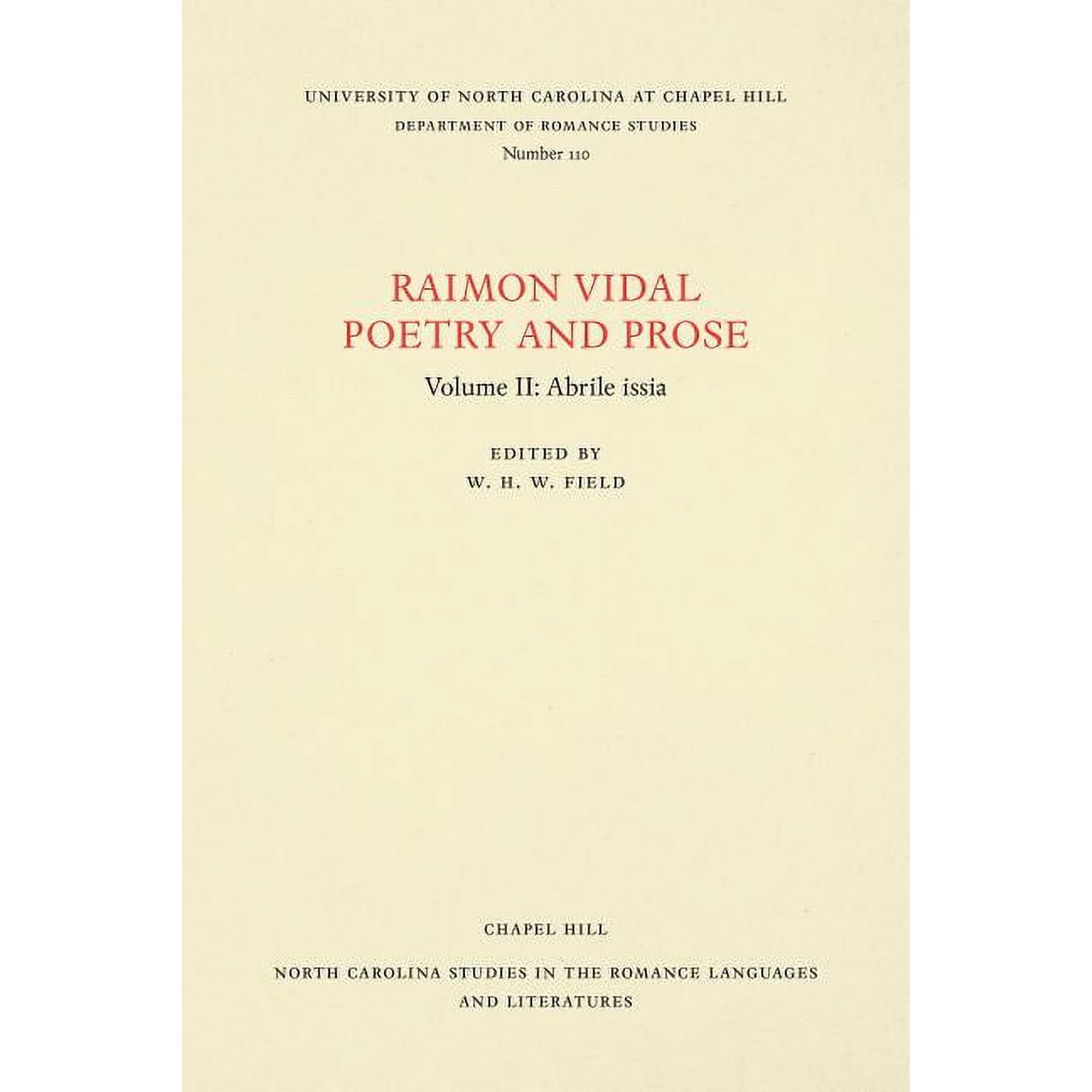 North Carolina Studies in the Romance La Raimon Vidal Poetry and Prose: Volume II: Abrile Issia Book 110 (Paperback)