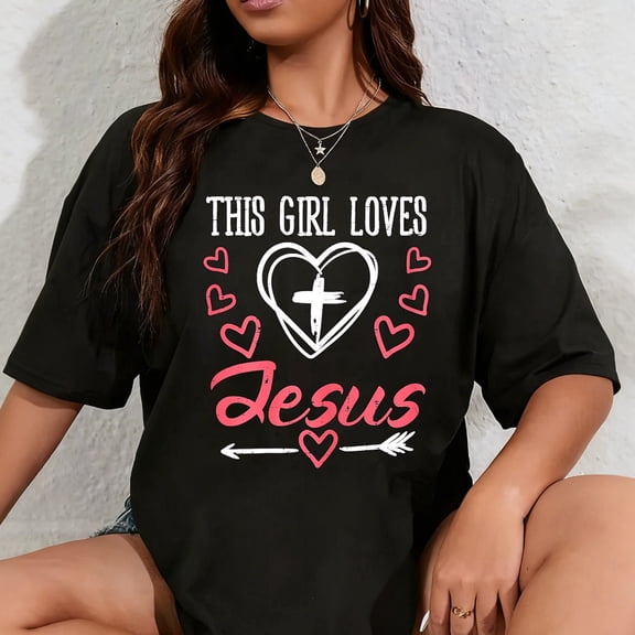 100% Cotton Heart Cross This Girl Loves Jesus God Christian Girls Women T-Shirt
