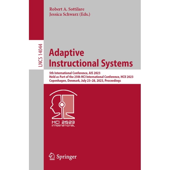 Lecture Notes in Computer Science Adaptive Instructional Systems: 5th International Conference, Ais 2023, Held as Part of the 25th Hci International Confe, Book 14044, (Paperback)