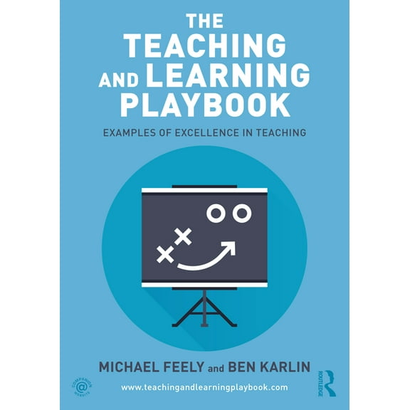 The Teaching and Learning Playbook: Examples of Excellence in Teaching, (Paperback)