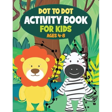 Dot to Dot Activity Book for Kids: Connect the Dots and Coloring Fun for Kids Ages 4-8 (Paperback)