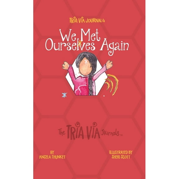The Tria Via Journals TRIA VIA Journal 4: We Met Ourselves Again, Book 4, (Hardcover)
