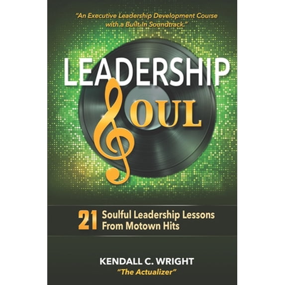Pre-Owned Leadership Soul: 21 Soulful Leadership Lessons From Motown Hits (Paperback) 1954966075 9781954966079