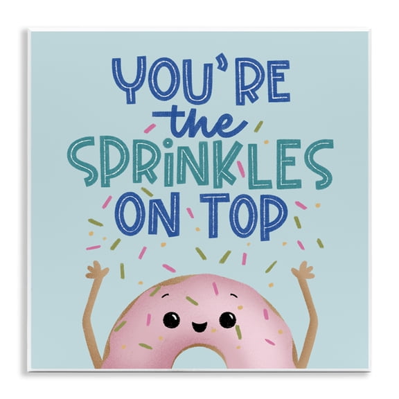 Stupell Industries You're The Sprinkles On Top Quotes and Sayings Painting Unframed Art Print Wall Art, 12 x 12