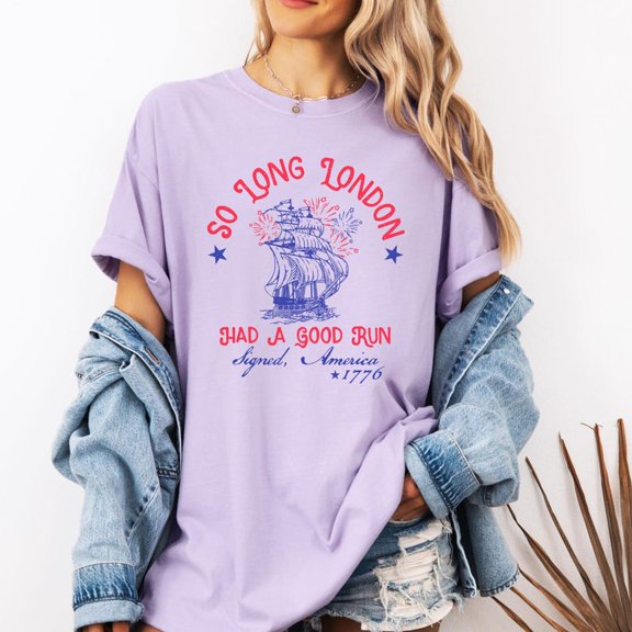 So Long London Had A Good Run Funny 4th of July T-Shirt, Patriotic July 4th Tee, Trendy Independence Day Shirt for Men & Women