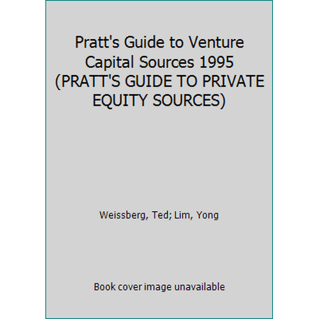 Pratt's Guide to Venture Capital Sources 1995 (PRATT'S GUIDE TO PRIVATE EQUITY SOURCES) [Hardcover - Used]