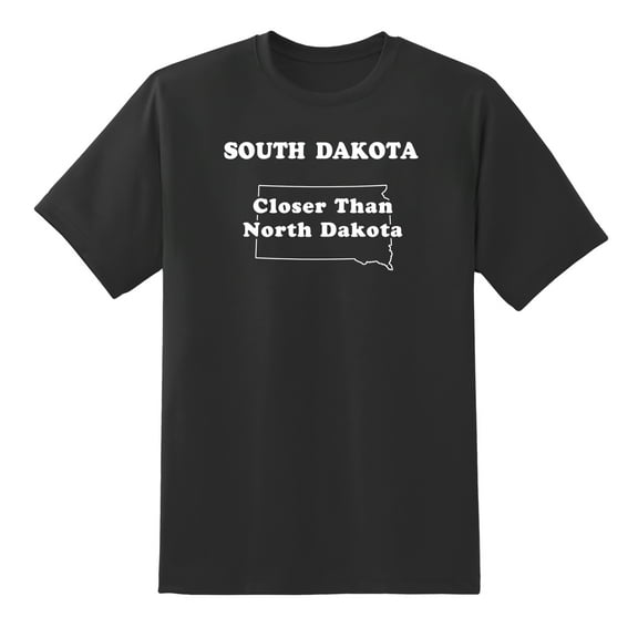 Closer Than North Dakota - South Dakota State Motto Funny Tees Mens Graphic T Shirts Black,L